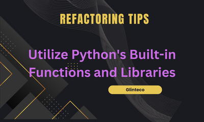 [TIPS] Refactoring - Clean Code - Tip 4 - Utilize Python's Built-in Functions and Libraries