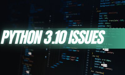 Python 3.10 issues