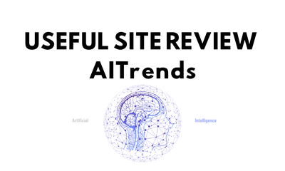 [Useful Site Review] AI Trends
