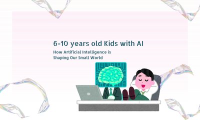 How Do We Teach 6-10 Year Old Kids to Learn AI?