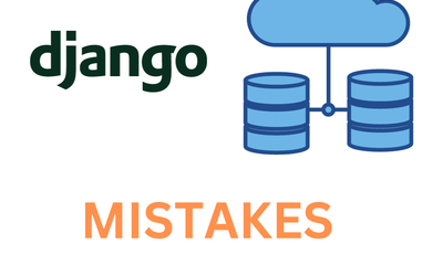 Common Django Database Mistakes