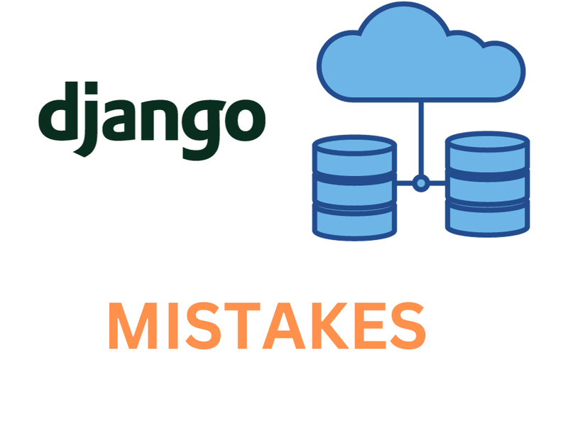 Common Django Database Mistakes