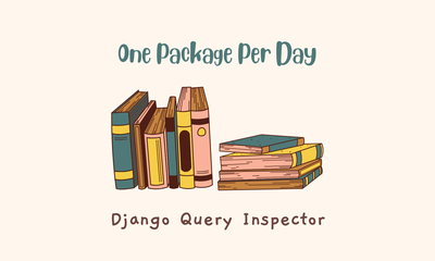 [One Package Per Day] Django Query Inspector