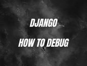 How to debug in Django