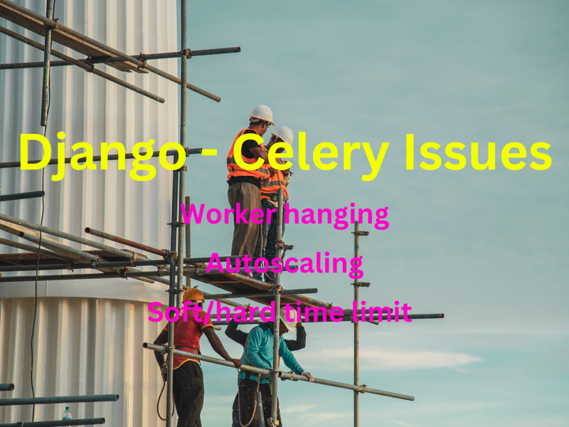 Unraveling the Complexities: Navigating Django and Celery Challenges