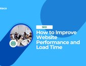 How to Improve Website Performance and Load Time for Better SEO