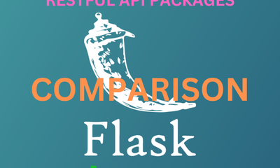 Comparing Flask REST, Flask-RESTful, and Flask-RESTPlus: A Comprehensive Guide