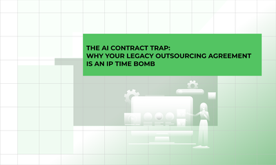 The AI Contract Trap: Why Your Legacy Outsourcing Agreement is an IP Time Bomb