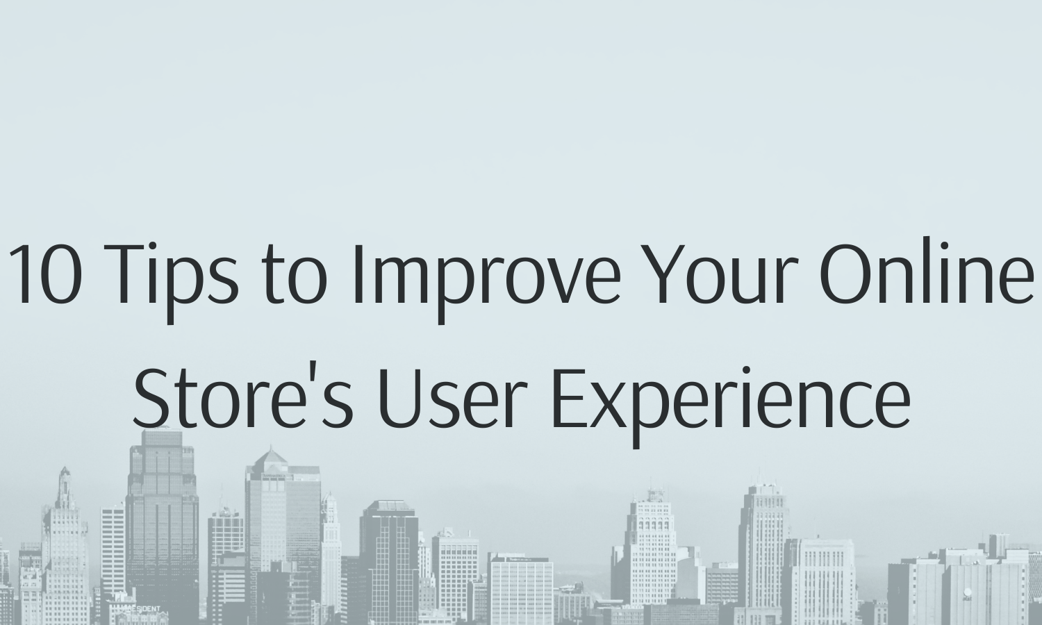 10 Tips to Improve Your Online Store's User Experience