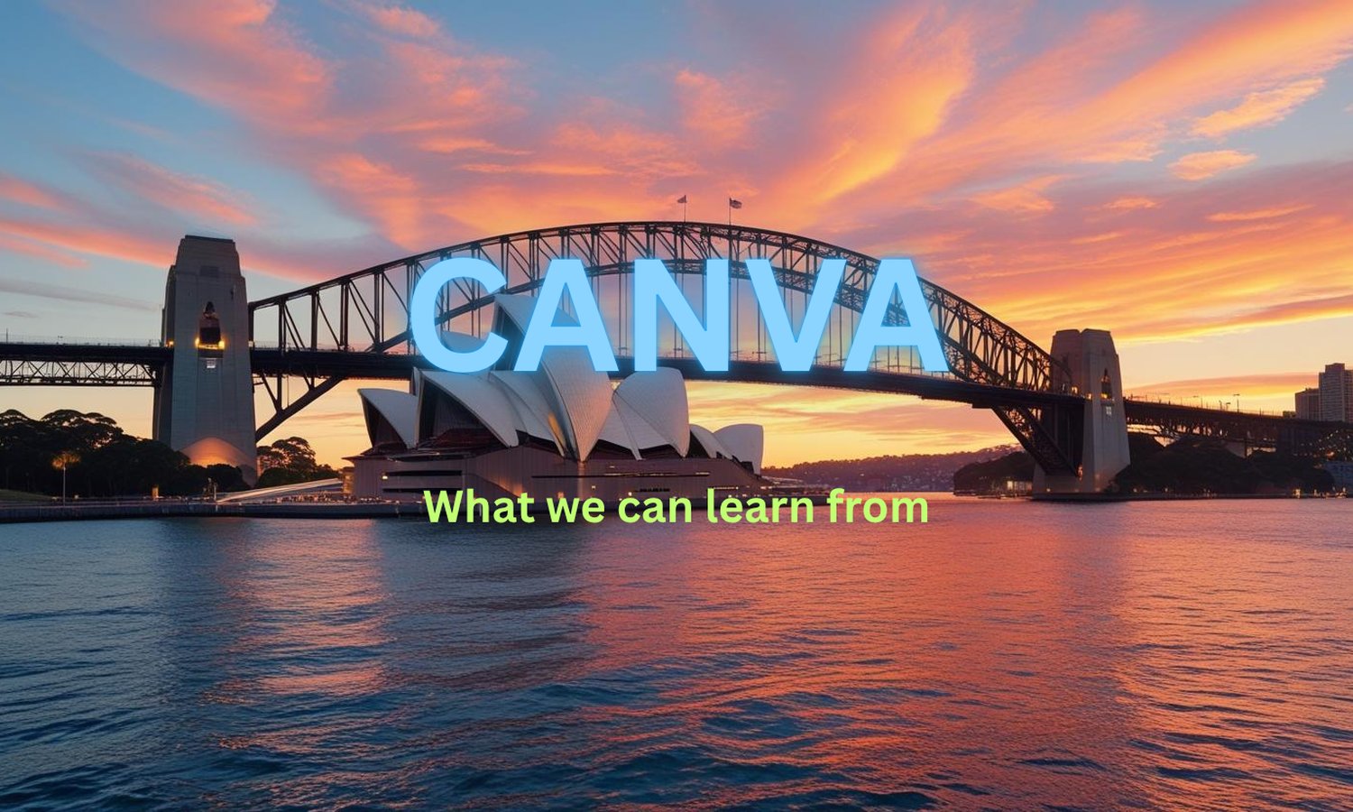 How Canva Became a Unicorn: The Lean Australian Tech Story