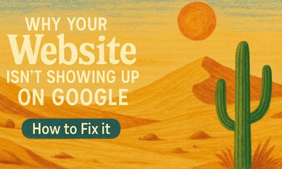 Why Your Website Isn’t Showing Up on Google (and How to Fix It)