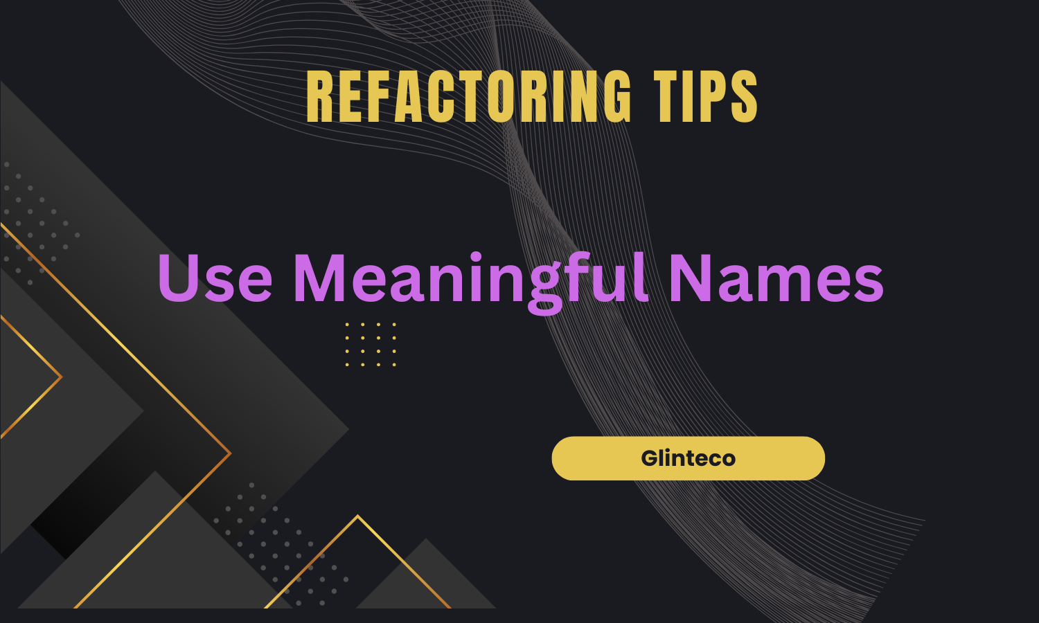 [TIPS] Refactoring - Clean Code - Tip 2 - Use Meaningful Names