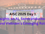 AISC 2025 Day 1: Insights on AI, Semiconductors, and Vietnam’s Emerging Role