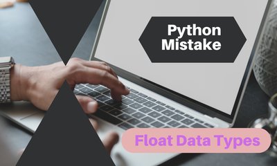 Common Python Problems - [3] Float Data Types