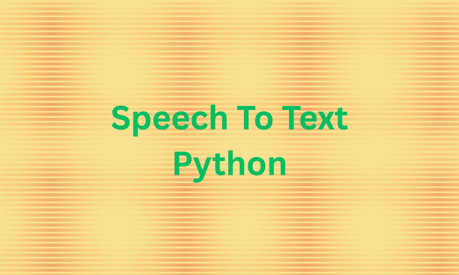 Speech-to-Text in Python: Tools, Code, and Comparisons