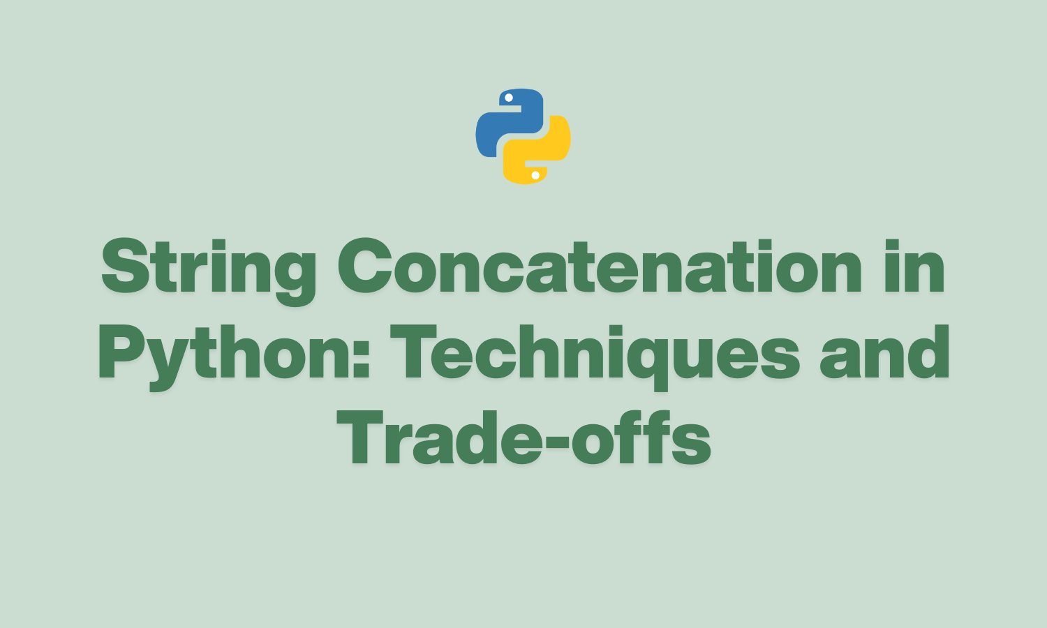 String Concatenation in Python: Techniques and Trade-offs