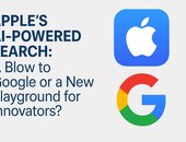 Apple’s AI-Powered Search: A Blow to Google or a New Playground for Innovators?