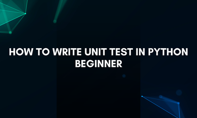 How To Write Unit Test - Advanced