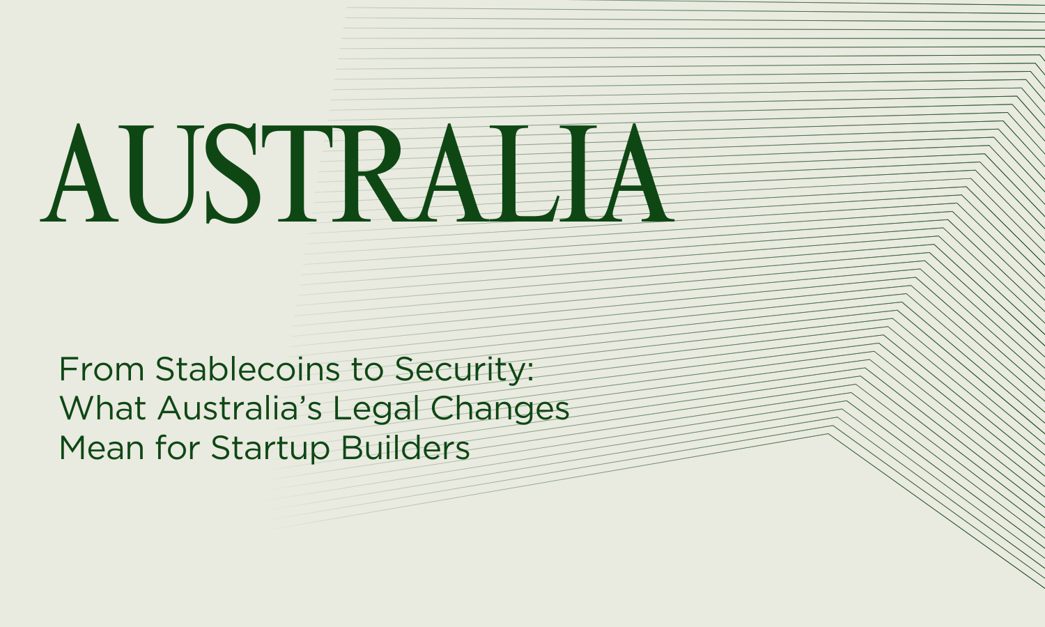 From Stablecoins to Security: What Australia’s Legal Changes Mean for Startup Builders