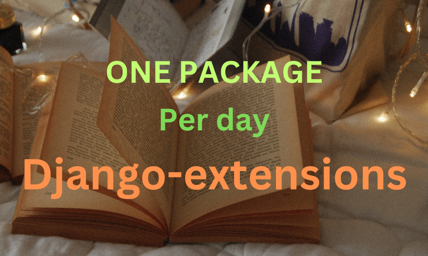 [One Package Per Day] - Django Extensions