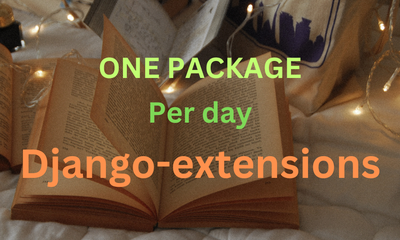[One Package Per Day] - Django Extensions