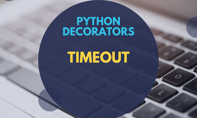 [Python Decorators] Timeout