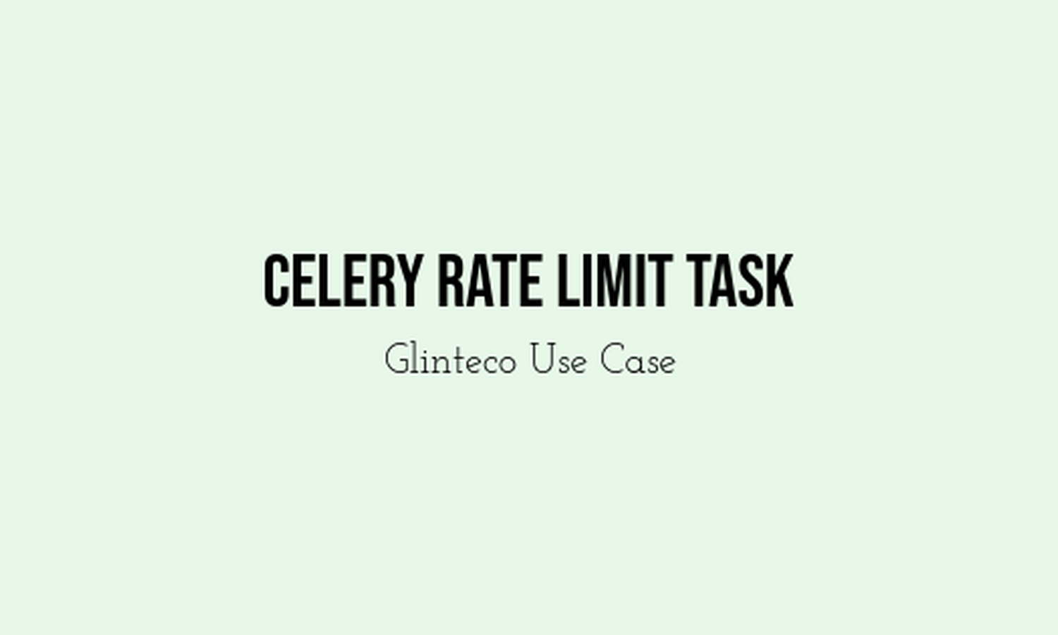 Glinteco's Case Study: Implementing Rate Limiting in Celery Tasks using Lock Mechanism