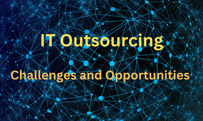 Navigating the Global IT Outsourcing Market: Challenges and Opportunities