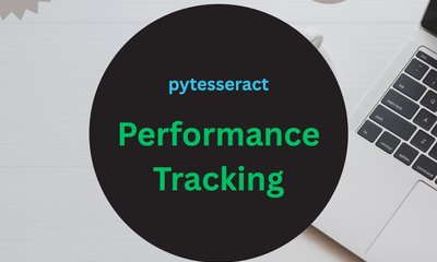 Measuring Time and Accuracy Performance of pytesseract