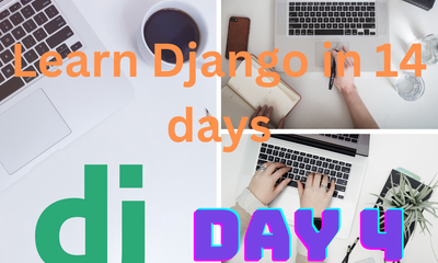 Learn Django in 14 Days - Day 4: Views and Templates