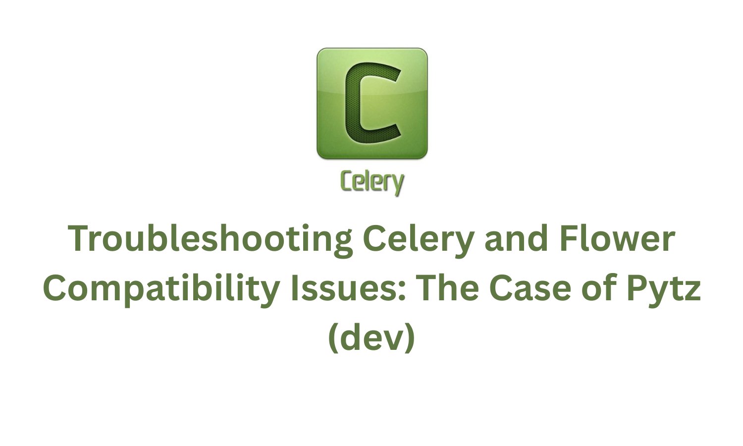 Troubleshooting Celery and Flower Compatibility Issues: The Case of Pytz (dev)