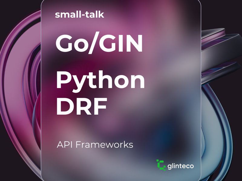 Go/GIN vs. Python/Django Rest Framework: A Comprehensive Comparison