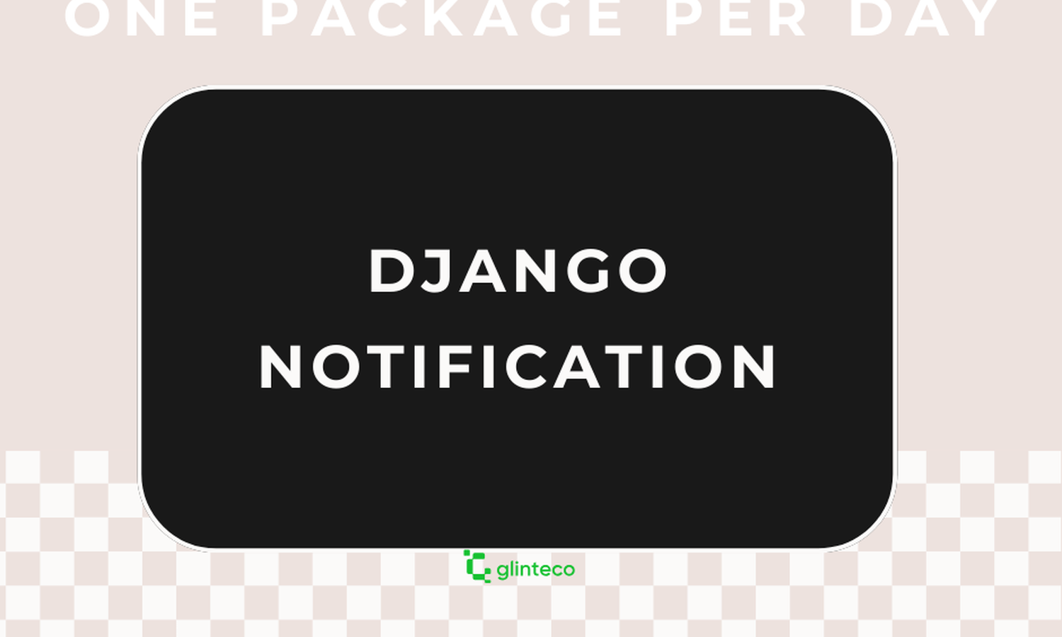 [One Package Per Day] - Django Notification