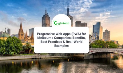 Progressive Web Apps (PWA) for Melbourne Companies: Benefits, Best Practices & Real-World Examples