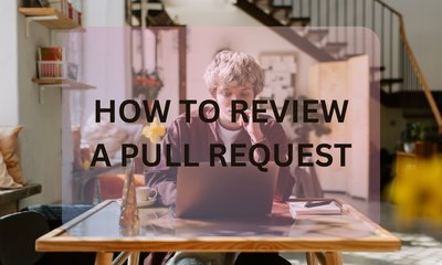 How To Review A Pull Request