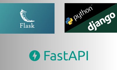 Comparing FastAPI, Flask, and Django: Choosing the Right Python Web Framework for Your Project