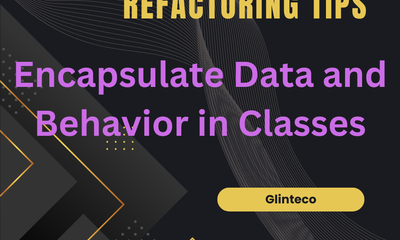 [TIPS] Refactoring - Clean Code - Tip 7 - Encapsulate Data and Behavior in Classes