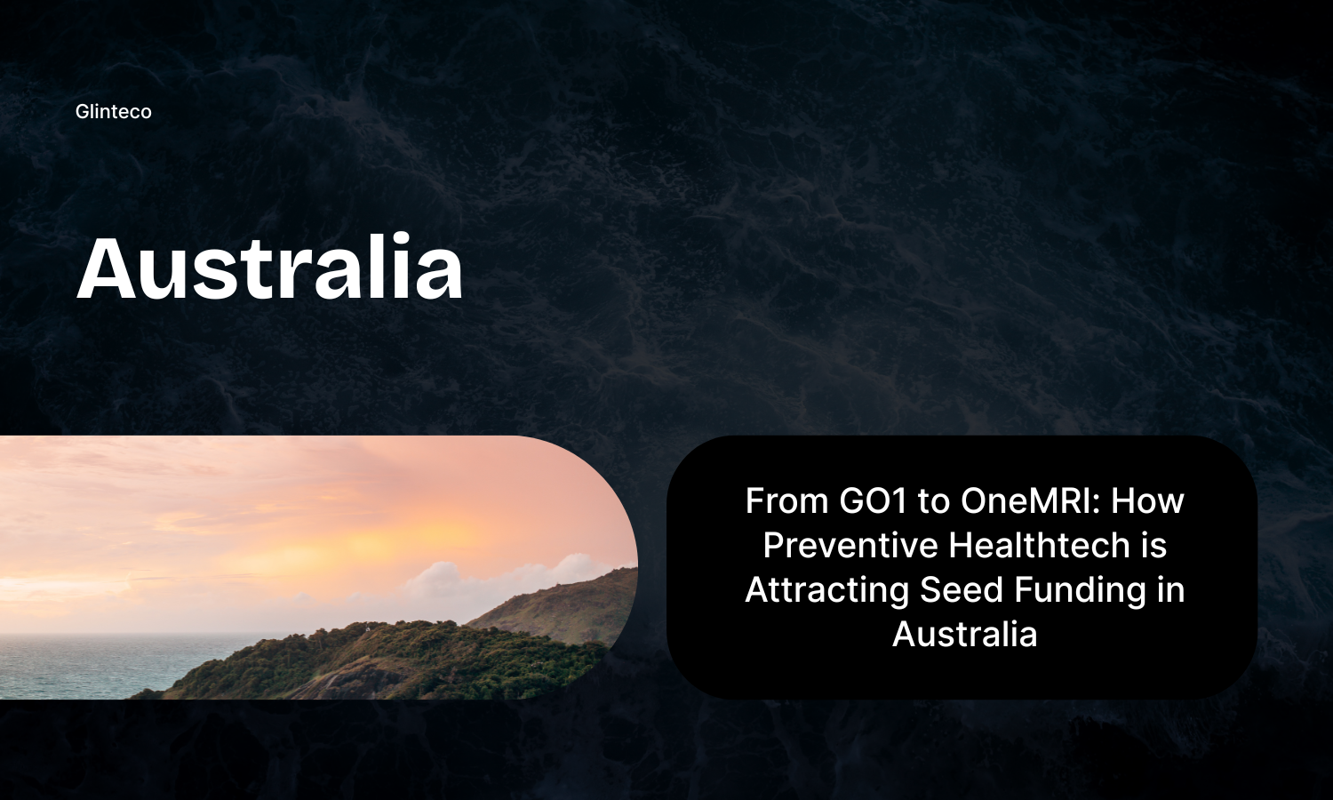 From GO1 to OneMRI: How Preventive Healthtech is Attracting Seed Funding in Australia