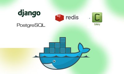 How to Set Up Django with Docker, Postgres, Redis Cache, Redis Message Queue, and Celery