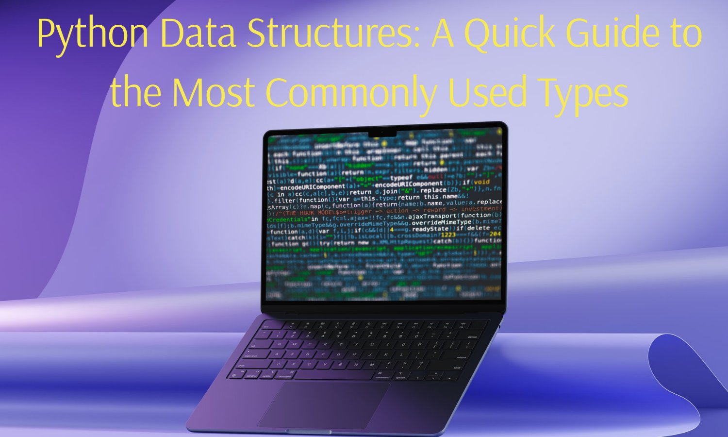 Python Data Structures: A Quick Guide to the Most Commonly Used Types