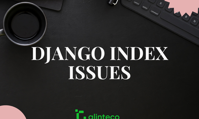 [Django Index] Improper Index Use Issue and Examples