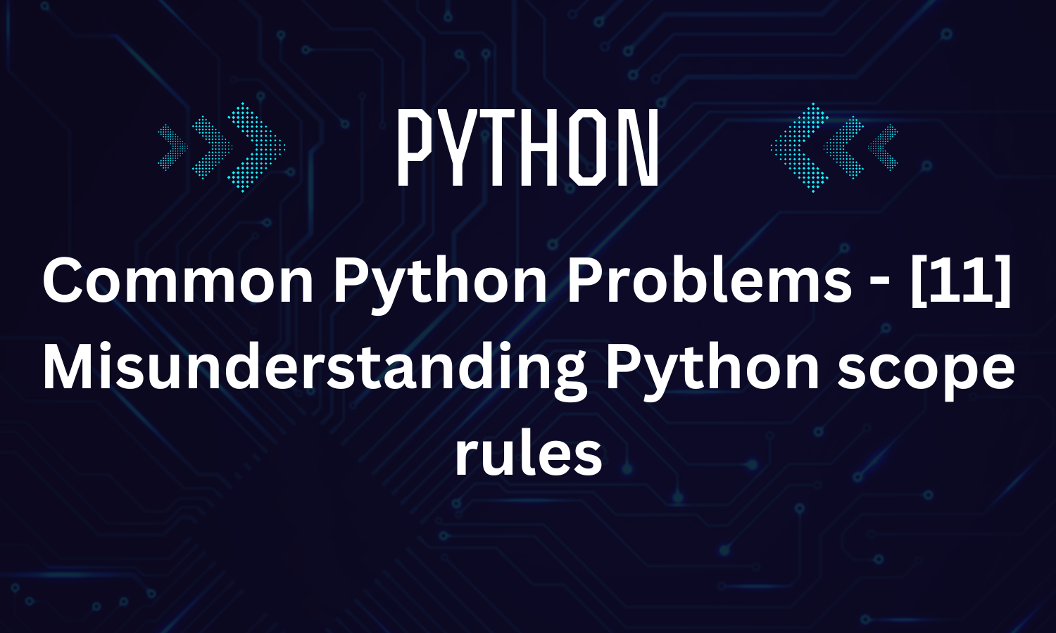 Common Python Problems - [11] Misunderstanding Python scope rules