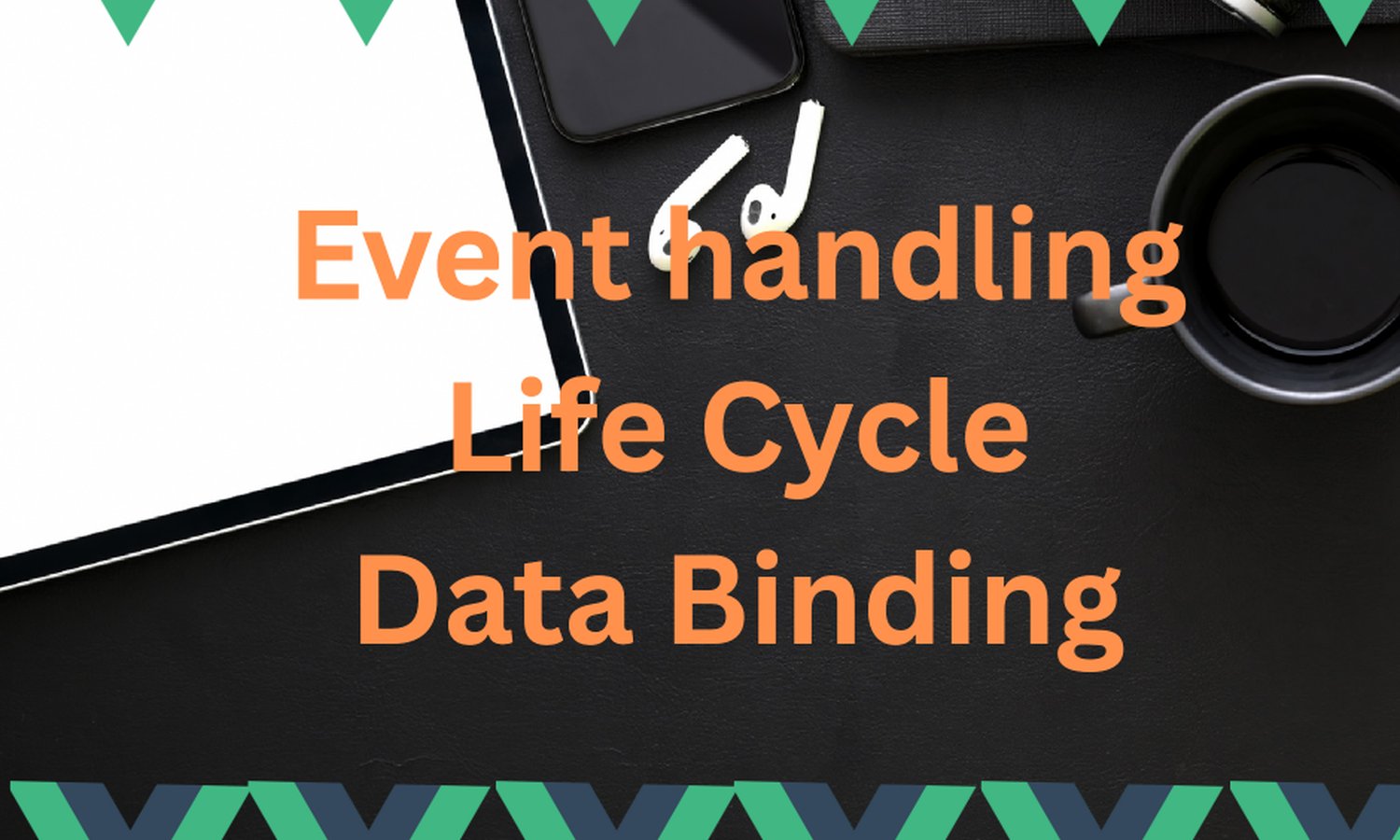 Basics of Vue.js: Lifecycle, Data Binding and Event Handling