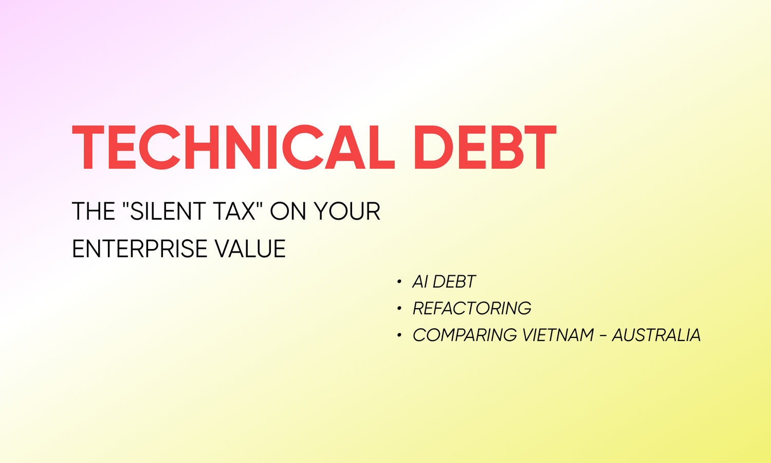 Technical Debt: The "Silent Tax" on your Enterprise Value