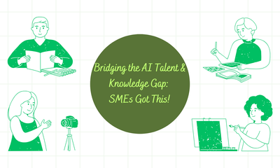 Bridging the AI Talent & Knowledge Gap: SMEs Got This!
