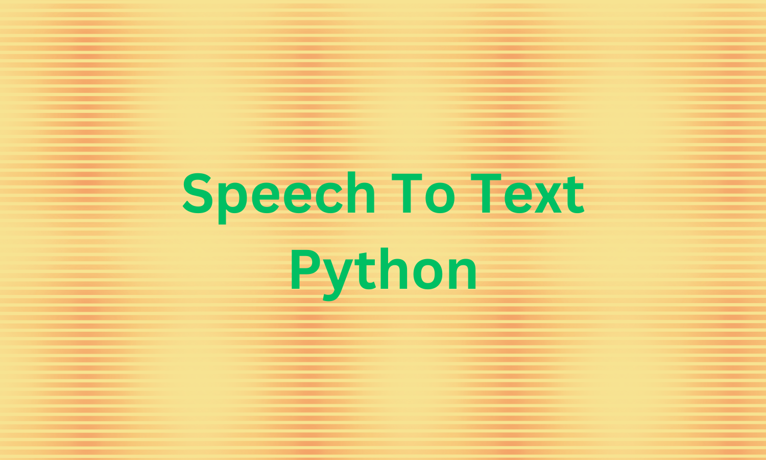 Speech-to-Text in Python: A Comprehensive Guide