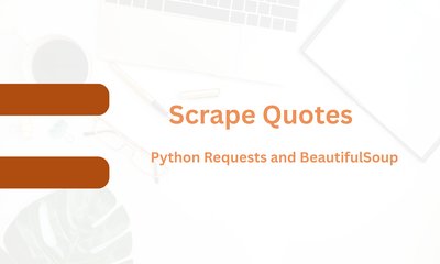 Scrape Quotes using Python Requests and BeautifulSoup
