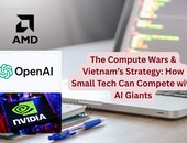 The Compute Wars & Vietnam’s Strategy: How Small Tech Can Compete with AI Giants