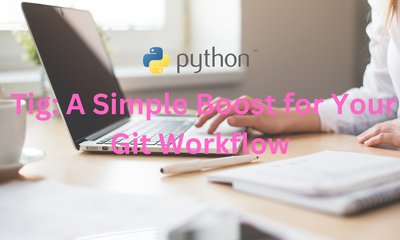 [TIPS] Tig: A Simple Boost for Your Git Workflow