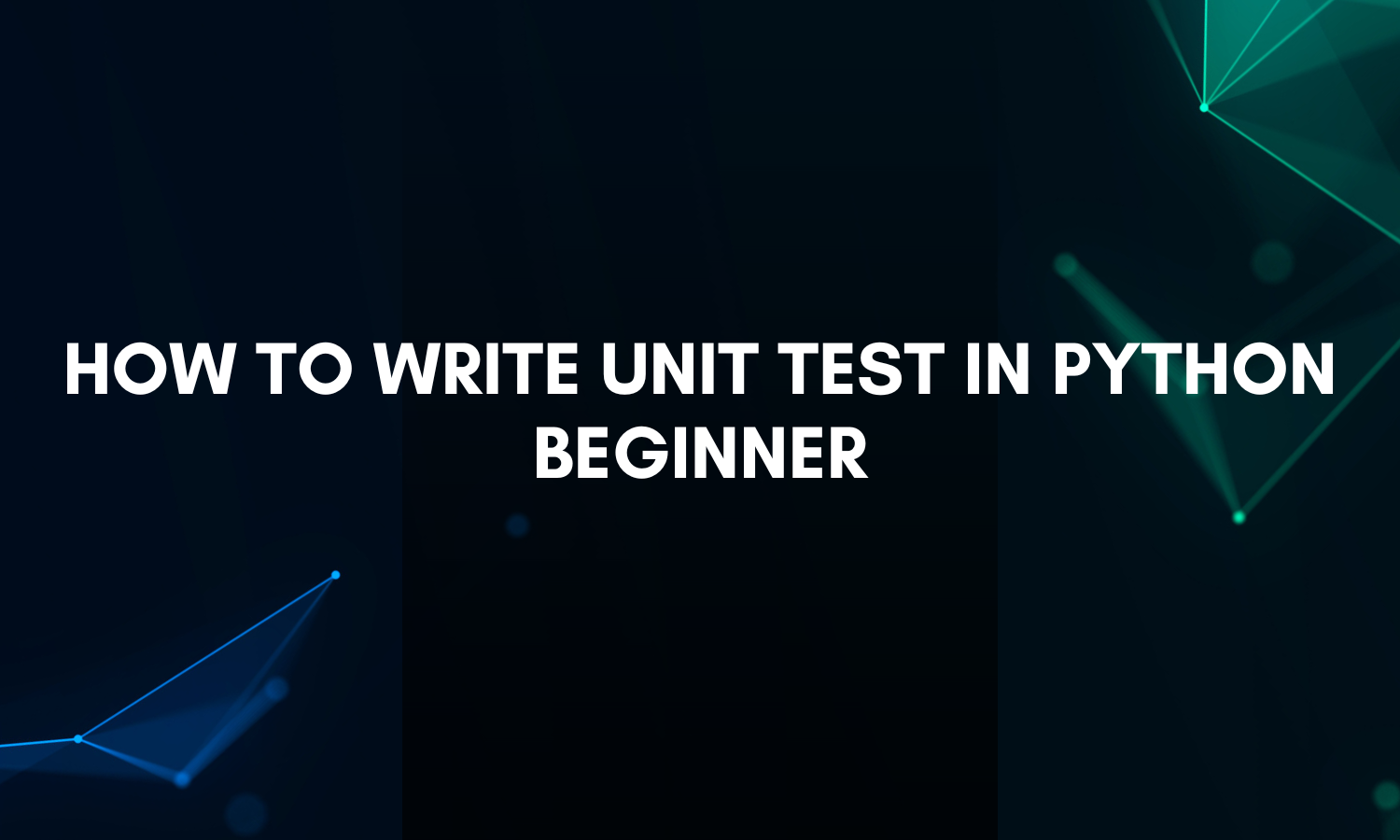 How To Write Unit Test in Python - Beginner
